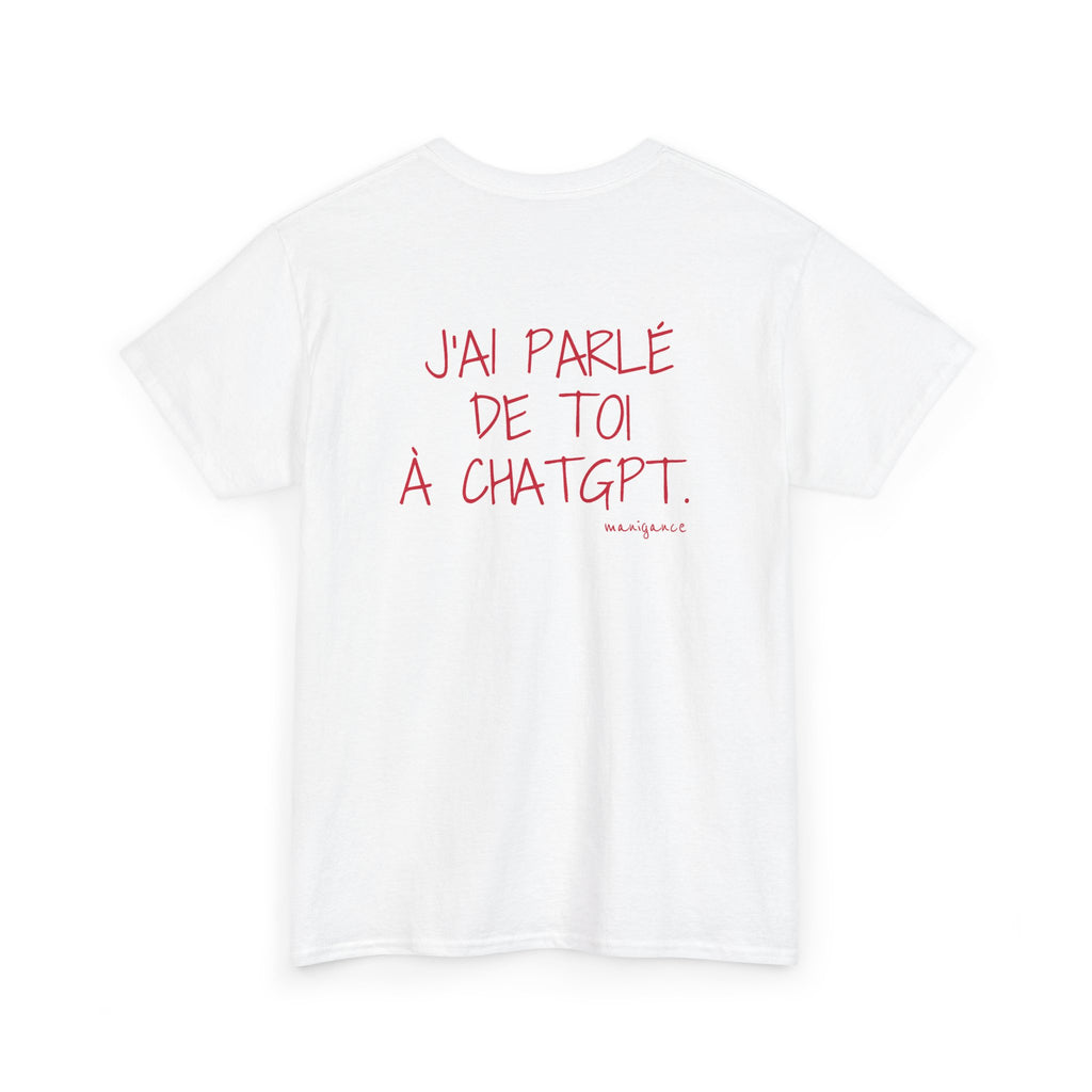 T-shirt « J’ai parlé de toi à ChatGPT »