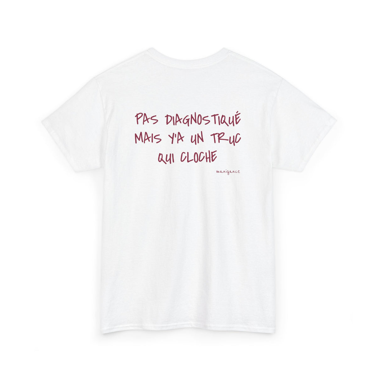 T-shirt « Pas diagnostiqué mais y’a un truc qui cloche »