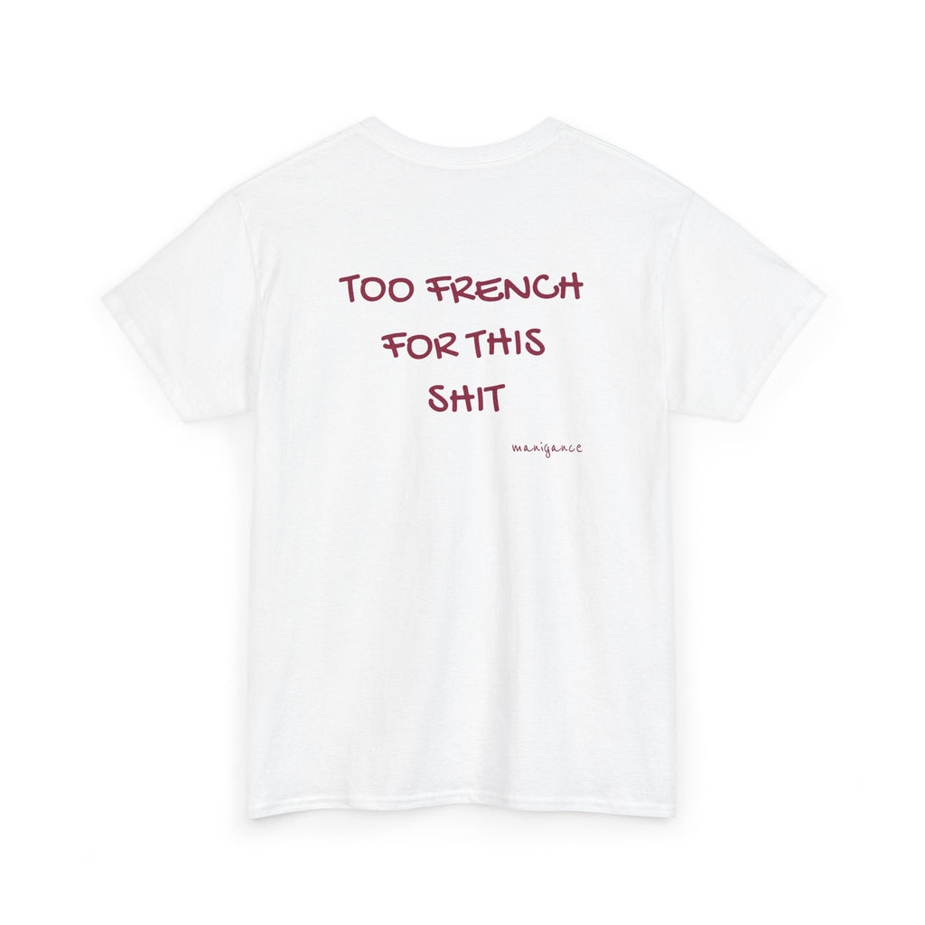 T-shirt « Too French for this shit »