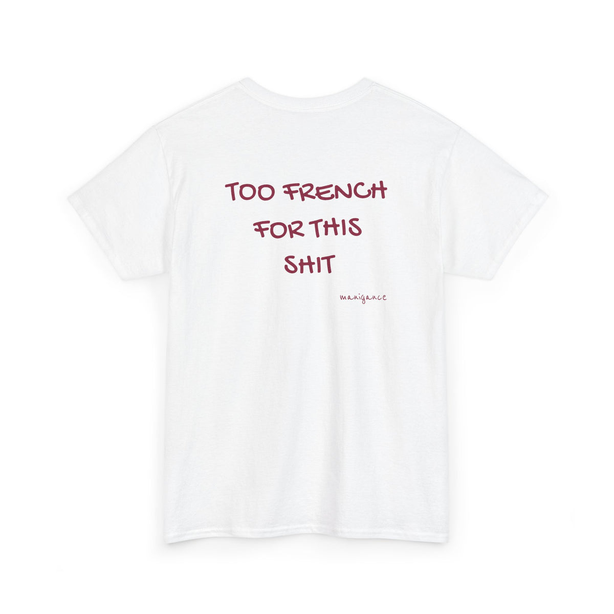 T-shirt « Too French for this shit »