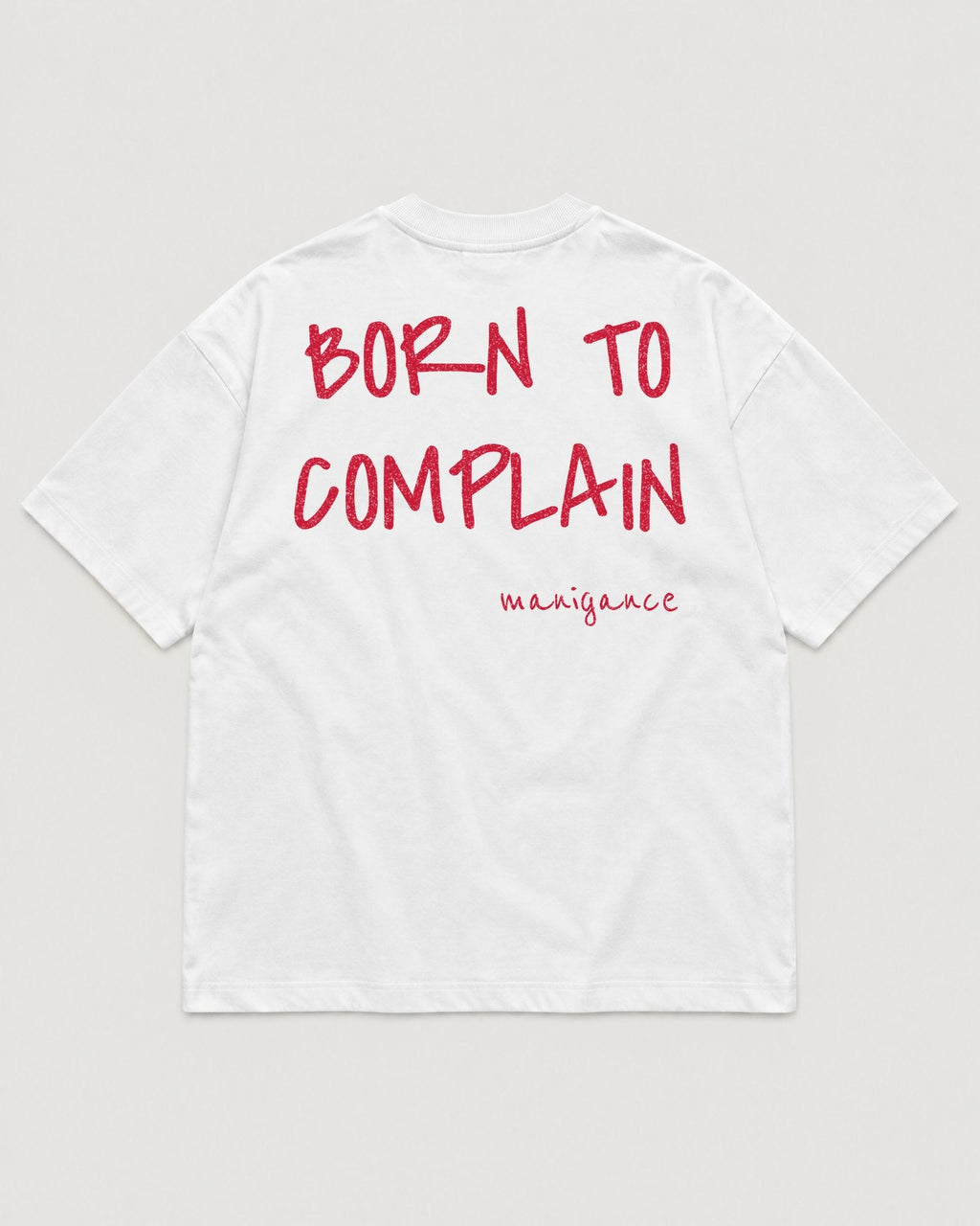 T-shirt « Born to complain »