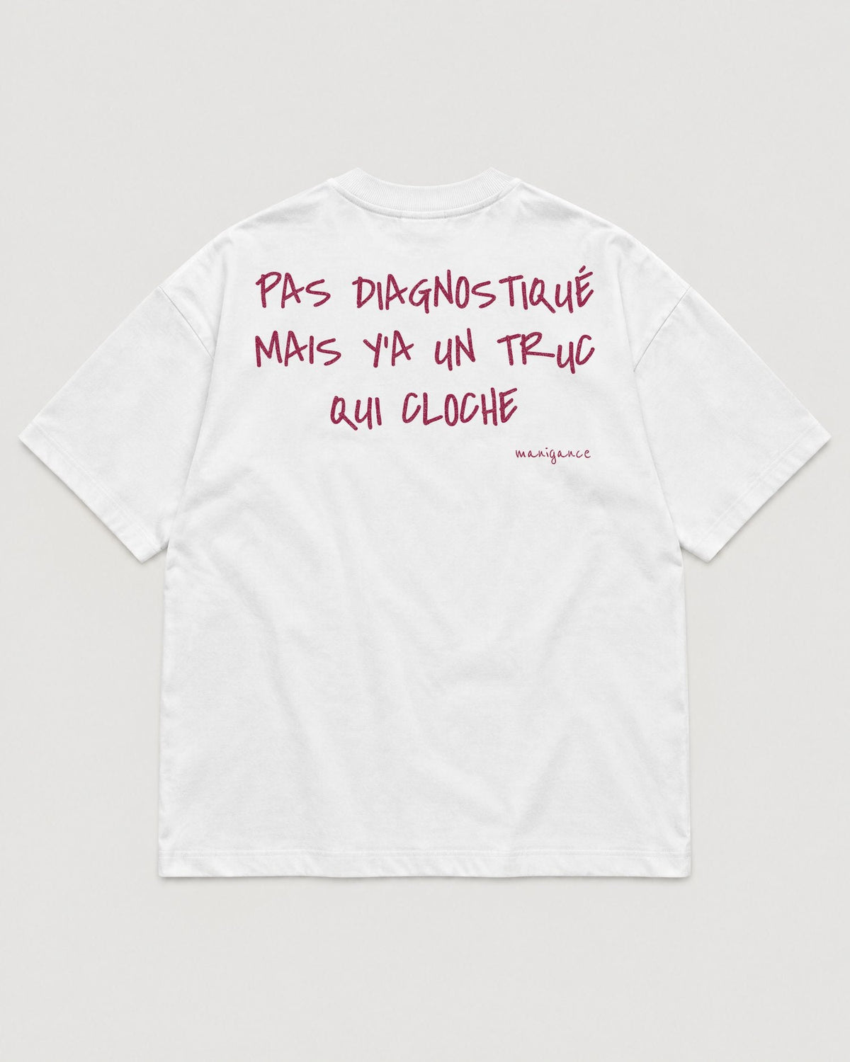 T-shirt « Pas diagnostiqué mais y’a un truc qui cloche »